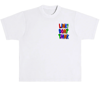 Link! Don’t Think T-shirt